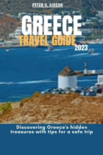 GREECE TRAVEL GUIDE 2023: Discovering Greece's hidden treasures with ...