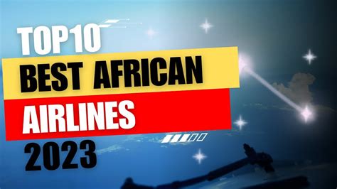 Top 10 Best African Airlines In 2023 The 2nd Will Surprise You Youtube