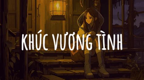 Một Chàng Là Chàng Quân Tử Đế Vương Nước Nam Khúc Vương Tình Nhạc Lofi Chill Hot TikTok