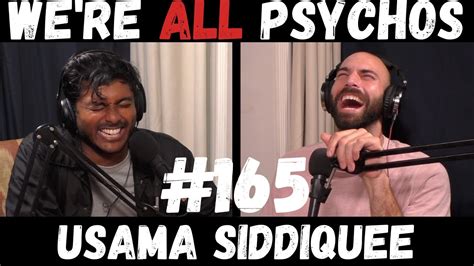 We Re All Psychos Podcast Usama Siddiquee Youtube