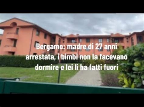 Bergamo Enne Arrestata I Bimbi Non La Facevano Dormire E Lei Li Ha