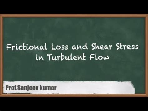 Dive Deep Into Frictional Loss And Shear Stress In Turbulent Flow