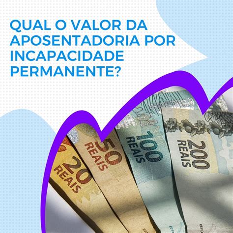 Qual O Valor Da Aposentadoria Por Incapacidade Permanente Jusro