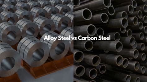 Alloy Steel vs Carbon Steel - What is the Difference & Similarities ...