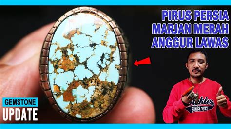 GEMSTONES UPDATE 06122023 ANGGUR LAWAS PIRUS PERSIA MOTIF MARJAN