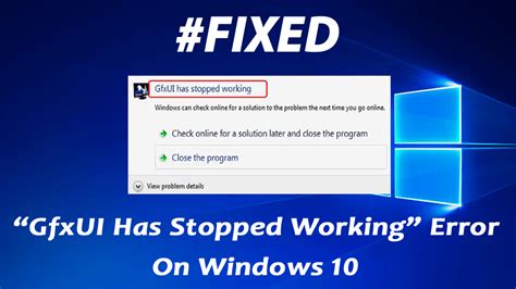 How To Fix Gfxui Has Stopped Working On Windows 10