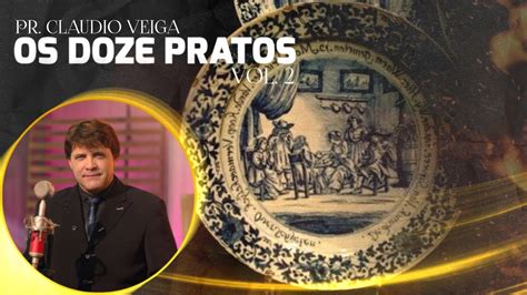 Os Doze Pratos Pr Claudio Veiga Ilustra Es Vol Youtube