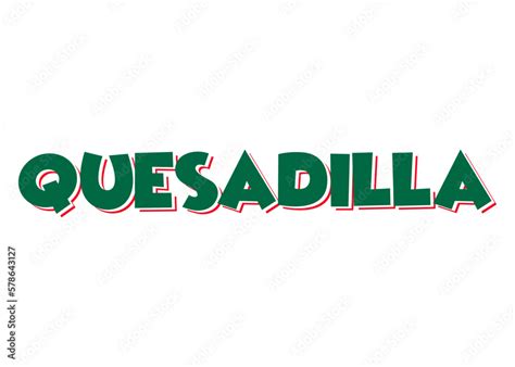Cocina Tradicional Mexicana Letras Palabra Quesadilla En Texto