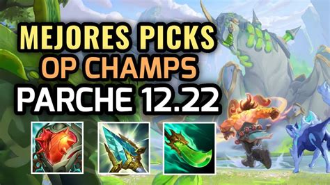 MEJORES PICKS Y CAMPEONES OP PARCHE 12 22 Temporada 13 League Of