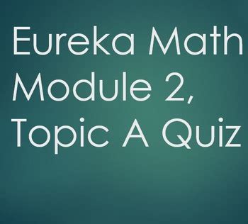 Th Grade Eureka Math Module Topic A Quiz By Todd Couchon Tpt