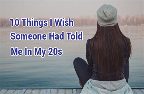 10 Things I Wish Someone Had Told Me In My 20s Mindwaft