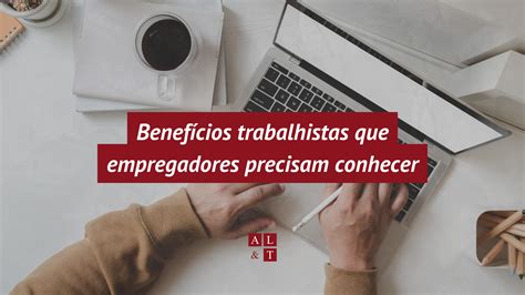 Benefícios trabalhistas obrigatórios e opcionais no regime de CLT em