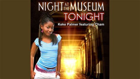 Tonight (From "Night at the Museum") - Keke Palmer Feat. Cham | Shazam