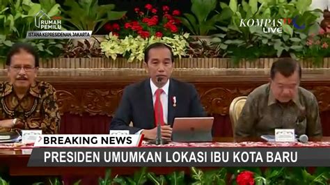 Presiden Jokowi Umumkan Kalimantan Timur Sebagai Ibukota Baru Youtube