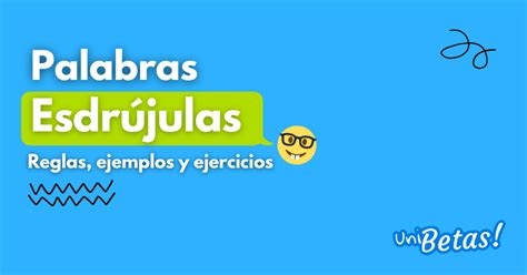 ¿qué Son Las Palabras Esdrújulas Reglas Ejemplos Y Ejercicios Resueltos