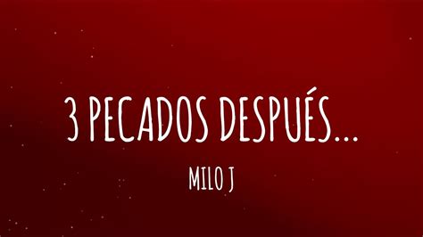 Milo J Pecados Despues Letra Lyrics Youtube