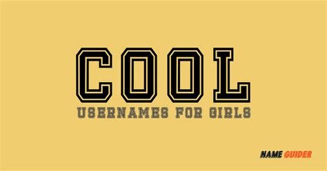 466 Cool Usernames For Girls And Suggestions Name Guider