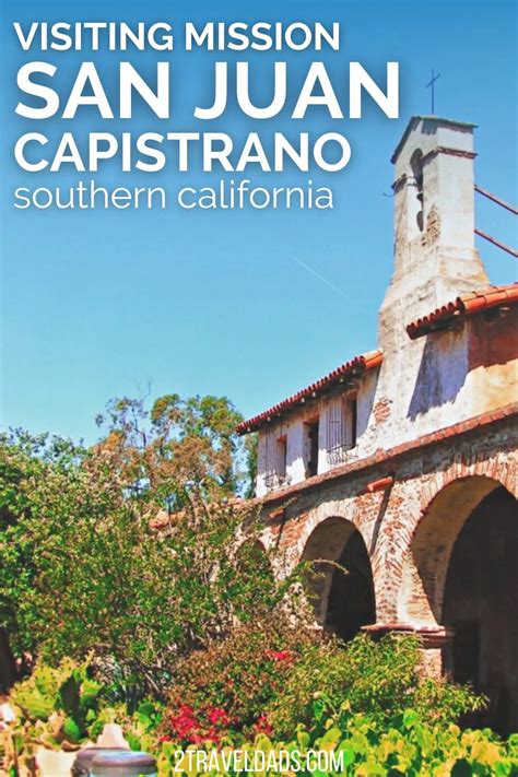 Mission San Juan Capistrano: a Southern California must-see