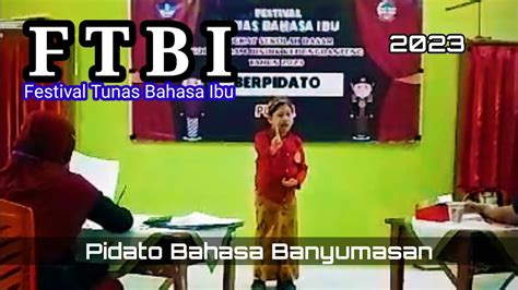 Pidato Bahasa Banyumasan Festival Tunas Bahasa Ibu FTBI 2023 YouTube