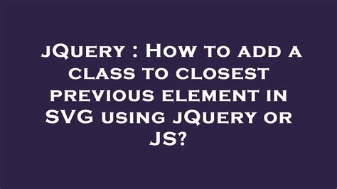 JQuery How To Add A Class To Closest Previous Element In SVG Using