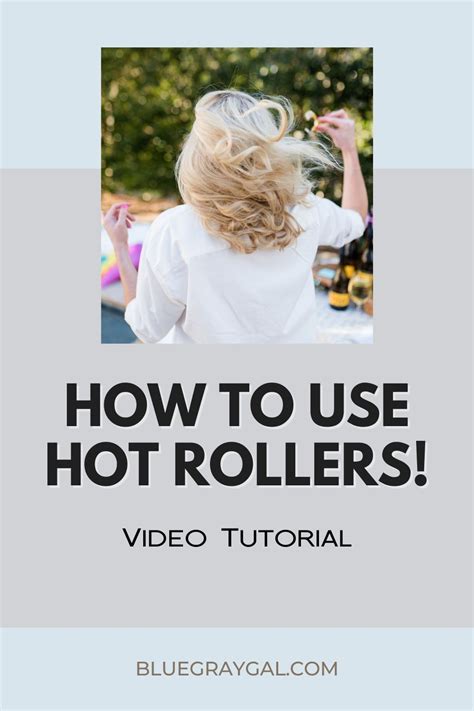 Easy Video Tutorial For How To Use Hot Rollers Using Hot Rollers Hot Rollers Roll Hairstyle