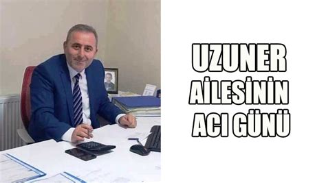 Uzuner A Les N N Aci G N G Lc K Vizyon Gazetesi