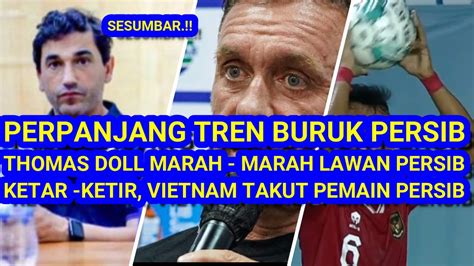 Sesumbar Perpanjang Trend Buruk Persib Thomas Doll Marah Marah