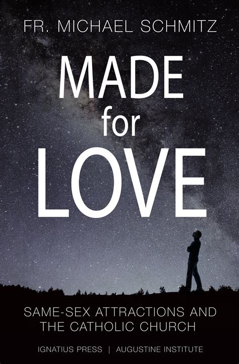 Made For Love Same Sex Attraction And The Catholic Church By Michael