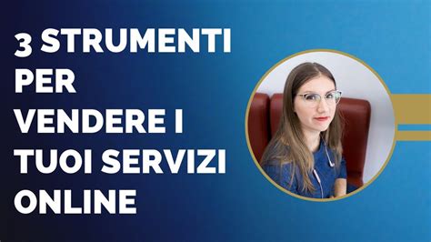 3 Strumenti Essenziali Per Vendere I Tuoi Servizi Online YouTube