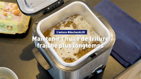 Maintenir l huile de friture fraîche plus longtemps et nettoyer la