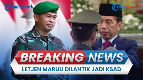 Breaking News Letjen Maruli Simanjuntak Dilantik Jadi Ksad Pengganti