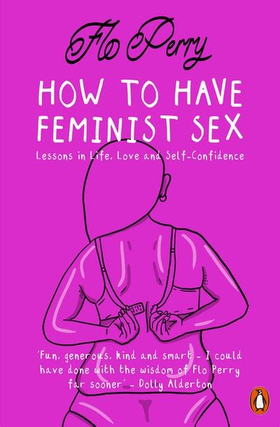 How To Have Feminist Sex By Flo Perry Penguin Books New Zealand