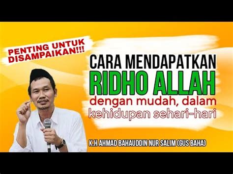 Mudahnya Menggapai Ridho Allah Simak Caranya Kajian Gus Baha