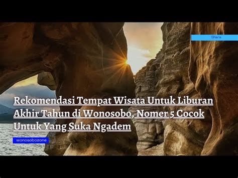 Rekomendasi Tempat Wisata Untuk Liburan Akhir Tahun Di Wonosobo 2022