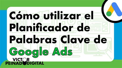 Cómo usar el Planificador de Palabras Clave de Google Ads