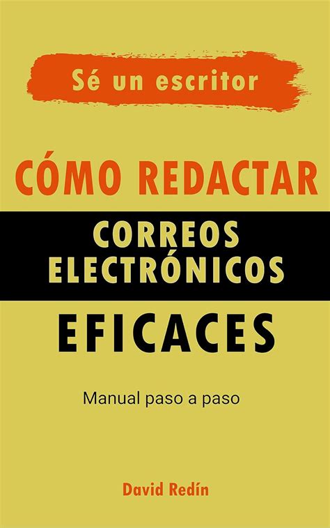 Amazon Co Jp C Mo Redactar Correos Electr Nicos Eficaces Manual Paso