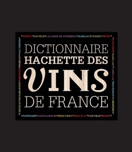 Dictionnaire Hachette Des Vins De France De Elsa Bonnier Livre Decitre