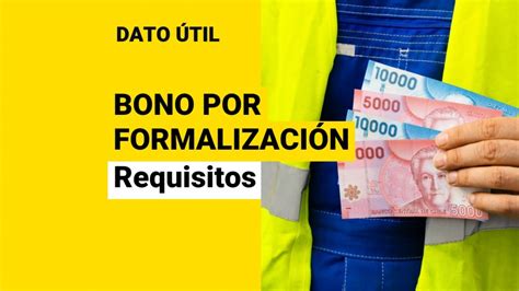 Bono Por Formalización Estos Son Los Requisitos Para Recibir El Pago De 241 Mil Meganoticias