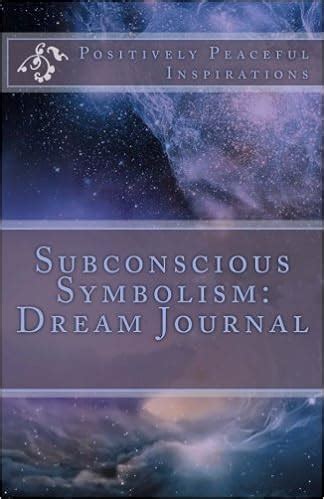 Subconscious Symbolism – POSITIVELY PEACEFUL INSPIRATIONS