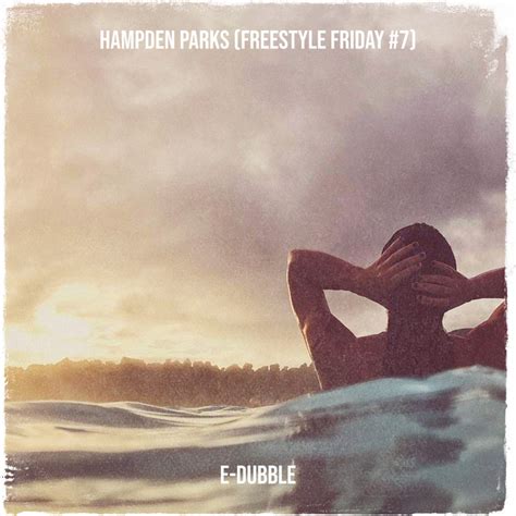 Hampden Parks Freestyle Friday 7 Song By E Dubble Spotify