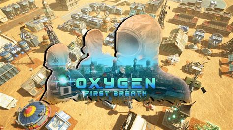 Oxygen First Breath Review Survival Sandbox City Builder Game