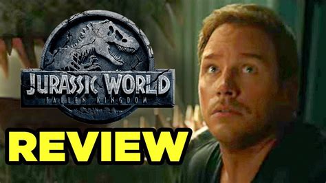 Jurassic World Fallen Kingdom Review Analysis No Spoilers Youtube