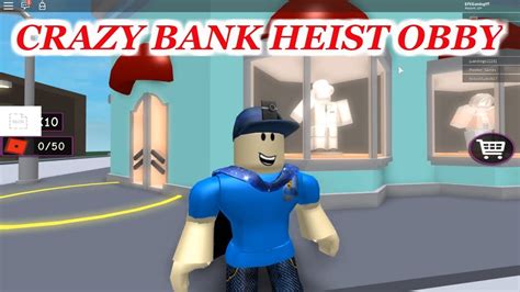 Crazy Crazy Bank Heist Roblox Obby Youtube