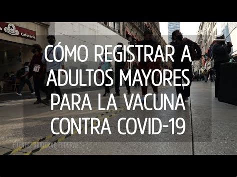 chilango Cómo registrar a adultos mayores para la vacuna vs covid 19