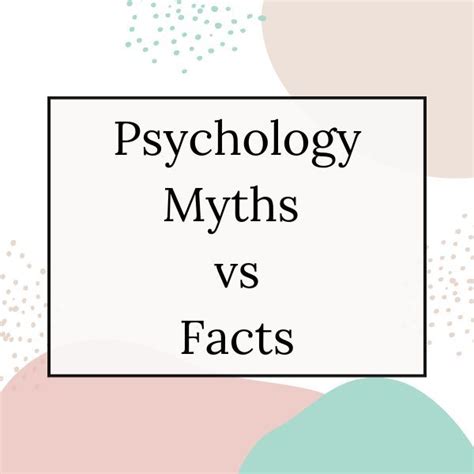 Psychology Myths Vs Facts Psychology Facts Myths