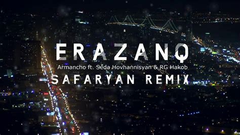 Armancho Ft Seda And Rg Hakob Safaryan Remix Youtube