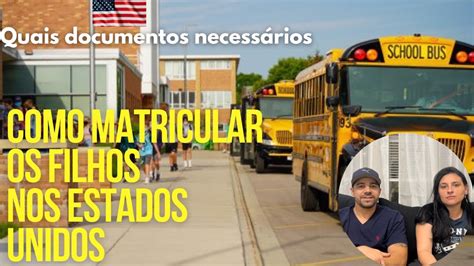 Como Matricular Os Filhos Nos Estados Unidos Escola P Blica Youtube