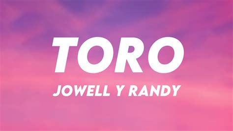 Toro Jowell Y Randy Lyrics Video Youtube