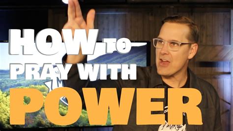 How To Pray With Power Youtube