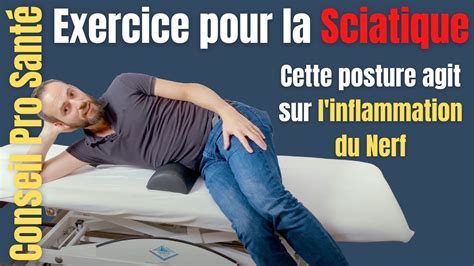 Exercice Nerf Sciatique Agir Sur L Inflammation Gr Ce Cette Posture